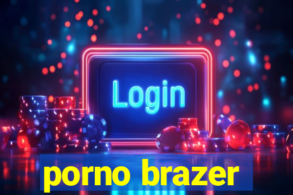 porno brazer